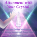 Attunement With Your Crystal